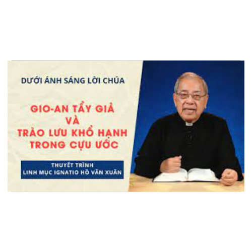 Bài 44: Gioan Tẩy Giả Và Trào Lưu Khổ Hạnh Trong Cựu Ước
